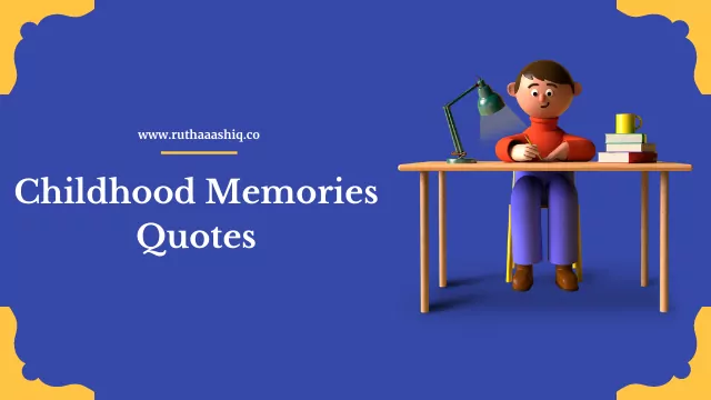 Childhood Memories Quotes